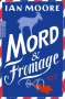 Ian Moore: Mord & Fromage, Buch