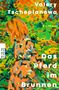 Valery Tscheplanowa: Das Pferd im Brunnen, Buch