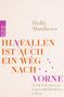 Holly Matthews: Hinfallen ist auch ein Weg nach vorne, Buch