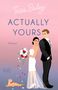 Tessa Bailey: Actually Yours, Buch