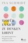 Ina Schmidt: Wofür es sich zu denken lohnt, Buch, Buch
