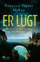 Text: "Rebecca Taylor McKay. ER LÜGT. Doch es ist der Sommer der Wahrheit. THRILLER." Malerische Küstenlandschaft mit Brücke.