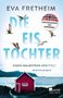 „Eva Fretheim, Die Eistöchter.“ Logo mit norwegischer Flagge. Rotes Haus vor Bergen und See, kreisende Möwen., Buch