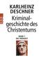 Karlheinz Deschner: Kriminalgeschichte des Christentums 1. Die Frühzeit, Buch