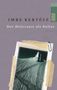 Imre Kertesz: Eine Gedankenlänge Stille, während das Erschießungskommando neu lädt, Buch