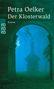 Petra Oelker, Der Klosterwald, Roman. Ein steinerner Torbogen mit einem nebligen Wald im Hintergrund., Buch