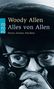 Woody Allen Benjamin Schwarz: Alles von Allen, Buch