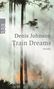 Denis Johnson: Train Dreams, Buch