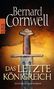 Bernard Cornwell: Das letzte Königreich. Uhtred 01, Buch