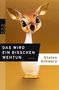 Stefan Schwarz: Das wird ein bisschen wehtun, Buch, Buch