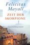 Felicitas Mayall: Zeit der Skorpione, Buch