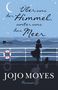 Jojo Moyes: Über uns der Himmel, unter uns das Meer, Buch