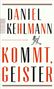 Daniel Kehlmann: Kommt, Geister, Buch, Buch