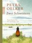 Petra Oelker: Zwei Schwestern, Buch