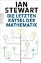 Ian Stewart: Die letzten Rätsel der Mathematik, Buch, Buch