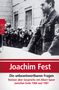 Joachim Fest: Die unbeantwortbaren Fragen, Buch, Buch