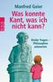 Manfred Geier: Was konnte Kant, was ich nicht kann?, Buch, Buch