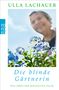 Ulla Lachauer: Magdalenas Blau / Die blinde Gärtnerin, Buch
