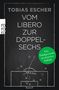 Tobias Escher: Vom Libero zur Doppelsechs, Buch, Buch
