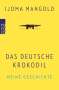 Ijoma Mangold: Das deutsche Krokodil, Buch