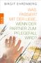Birgit Ehrenberg: Was passiert mit der Liebe, wenn der Partner zum Pflegefall wird?, Buch