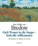 Ilse Gräfin von Bredow: Gieß Wasser in die Suppe - heiß alle willkommen, Buch