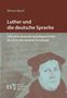 Werner Besch: Luther und die deutsche Sprache, Buch