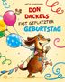"ANTJE HAGEMANN DON DACKELS FAST GEPLATZTER GEBURTSTAG". Illustration eines Dackels mit Luftballons und Girlanden., Buch