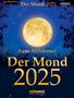 Anna Mühlbauer: Der Mond 2025 - Tagesabreißkalender, Kalender