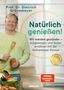 "Prof. Dr. Dietrich Grönemeyer: Natürlich genießen! Die Grönemeyer-Formel für eine gesunde Ernährung." Mann mit Kochlöffel.
