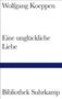 Wolfgang Koeppen: Eine unglückliche Liebe, Buch