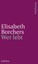 Elisabeth Borchers: Wer lebt, Buch