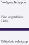 Wolfgang Koeppen: Eine unglückliche Liebe, Buch