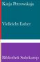 Oben steht "Katja Petrowskaja", darunter "Vielleicht Esther". Unten "Bibliothek Suhrkamp" auf lila Hintergrund., Buch