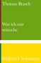 "Thomas Brasch. Was ich mir wünsche. Bibliothek Suhrkamp." Oben grün, unten gelber Hintergrund., Buch