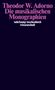 Theodor W. Adorno: Die musikalischen Monographien: Wagner / Mahler / Berg, Buch