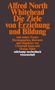 Alfred North Whitehead: Die Ziele von Erziehung und Bildung und andere Essays, Buch