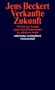Jens Beckert: Verkaufte Zukunft, Buch