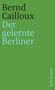 Bernd Cailloux: Der gelernte Berliner, Buch