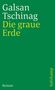 Galsan Tschinag: Die graue Erde, Buch, Buch
