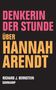 „DENKERIN DER STUNDE ÜBER HANNAH ARENDT“ in auffälligen Farben auf schwarzem Hintergrund. Autor: Richard J. Bernstein., Buch