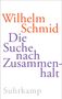 Wilhelm Schmid: Die Suche nach Zusammenhalt, Buch