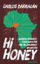 Text: "CARLOS BARRAGÁN", "Hi HONEY", "Nigerias Romance Scam-Industrie und die Einsamkeit im Westen", "Suhrkamp Nova". 
Illustration: Afrikakarte mit Linien.