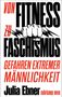 "VON FITNESS ZU FASCHISMUS. GEFAHREN EXTREMER MÄNNLICHKEIT. Julia Ebner suhrkamp nova." Faust und Blitze als Illustration., Buch