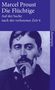 Marcel Proust: Auf der Suche nach der verlorenen Zeit 6. Die Flüchtige, Buch