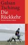 Galsan Tschinag: Die Rückkehr, Buch, Buch