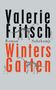 Valerie Fritsch: Winters Garten, Buch