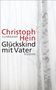 Christoph Hein: Glückskind mit Vater, Buch