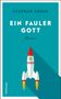 Stephan Lohse: Ein fauler Gott, Buch