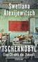 Swetlana Alexijewitsch (geb. 1948): Tschernobyl, Buch